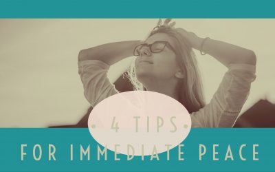 4 Tips For Immediate Peace